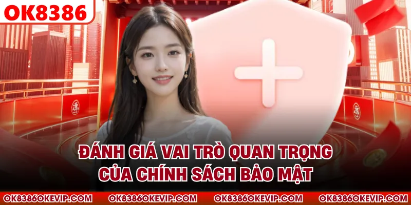 Đánh giá vai trò quan trọng của chính sách bảo mật