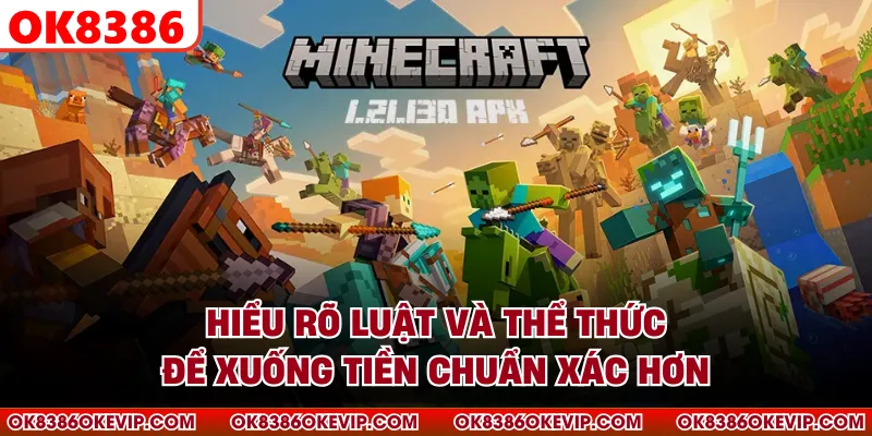 Hiểu rõ luật và thể thức để xuống tiền chuẩn xác hơn